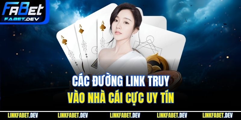 Các đường link truy vào nhà cái cực uy tín