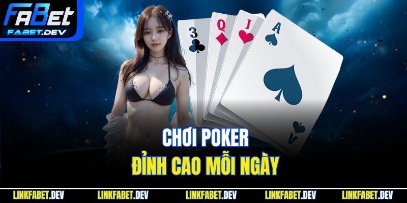 Chơi poker đỉnh cao mỗi ngày