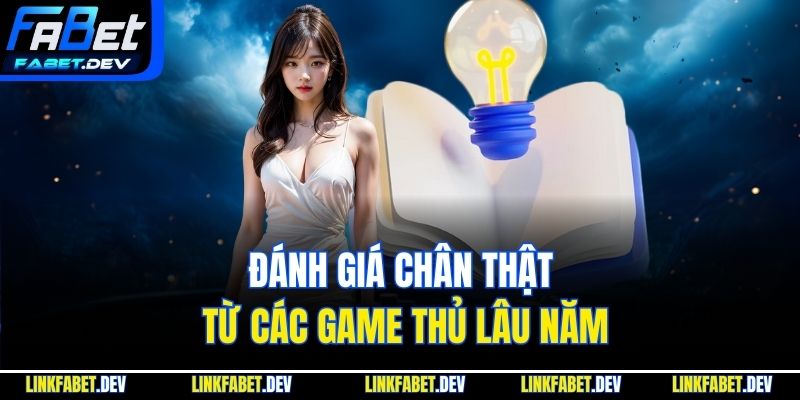 Đánh giá chân thật từ các game thủ lâu năm