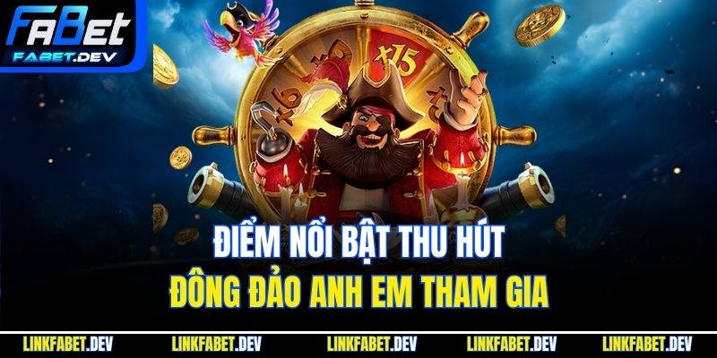 Điểm nổi bật thu hút đông đảo anh em tham gia