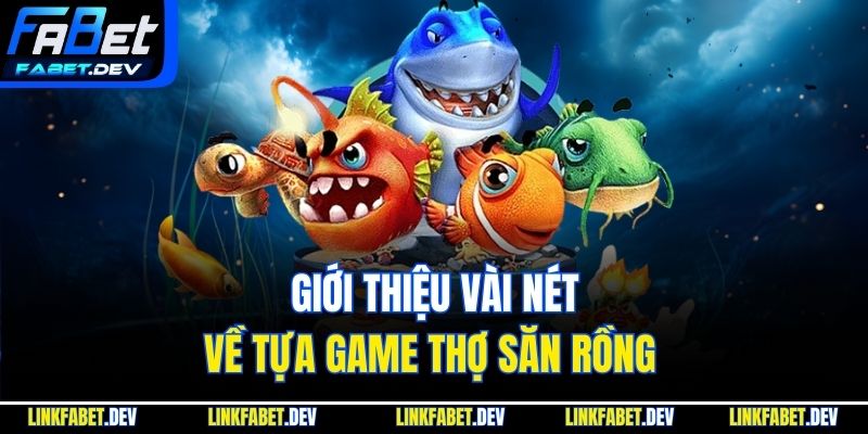 Giới thiệu vài nét về tựa game thợ săn rồng