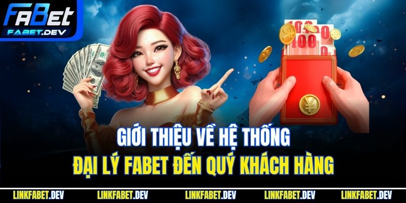 Giới thiệu về hệ thống đại lý Fabet đến quý khách hàng