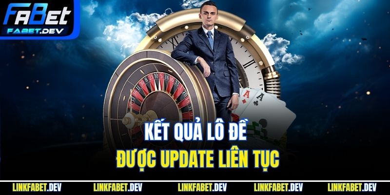 Kết quả lô đề được update liên tục