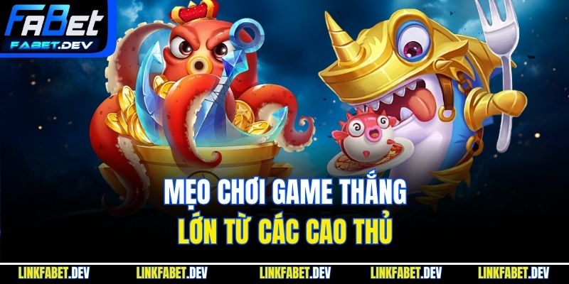 Mẹo chơi game thắng lớn từ các cao thủ