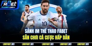 Sảnh IM Thể Thao Fabet - Sân Chơi Cá Cược Hấp Dẫn
