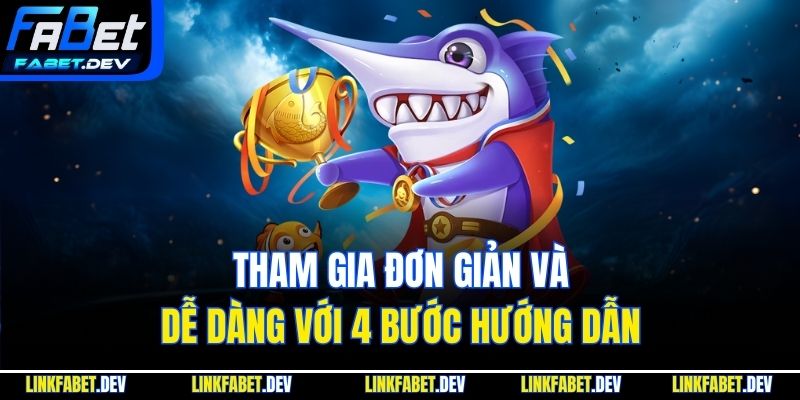 Tham gia đơn giản và dễ dàng với 4 bước hướng dẫn