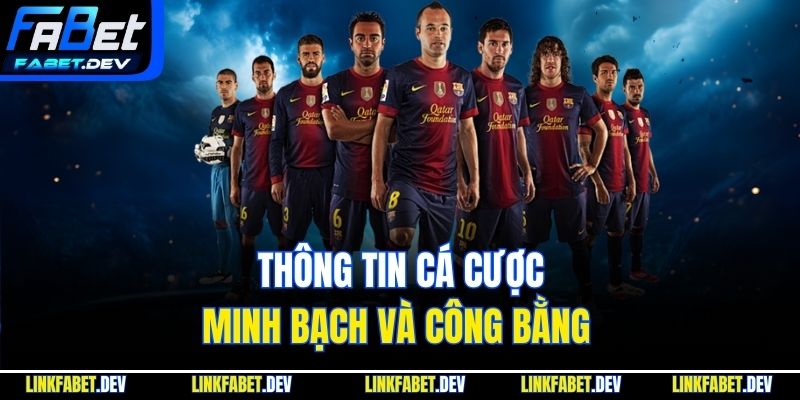 Thông tin cá cược minh bạch và công bằng