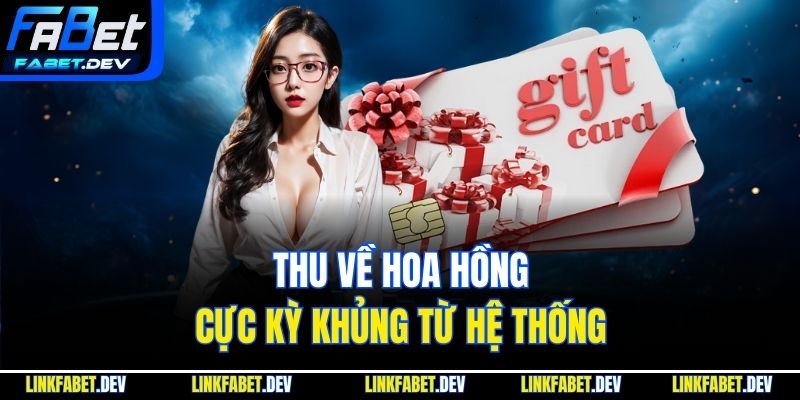 Thu về hoa hồng cực kỳ khủng từ hệ thống